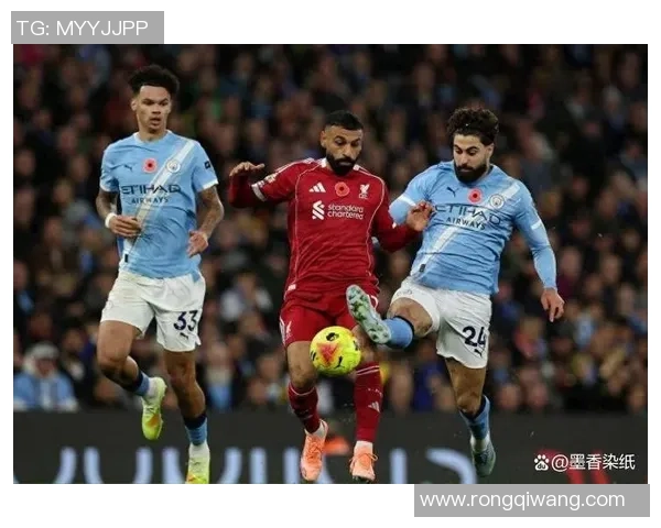 中超精彩对决曼城大胜利物浦6比2全场数据深度解析 中超精彩对决曼城大胜利物浦6比2全场数据深度解析